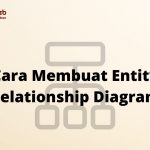 Cara Membuat Entity Relationship Diagram