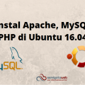 Cara Instal Apache, MySQL, dan PHP di Ubuntu 16.04