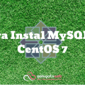 Cara Instal MySQL di CentOS 7